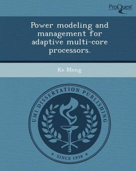Power Modeling and Management for Adaptive Multi-Core Processors by Ke Meng - Paperback