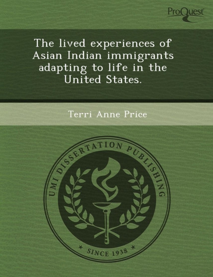 The Lived Experiences of Asian Indian Immigrants Adapting to Life in the United States by Nadine A Dalrymple - Paperback