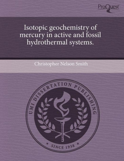Isotopic Geochemistry of Mercury in Active and Fossil Hydrothermal Systems by Christopher Nelson Smith - Paperback