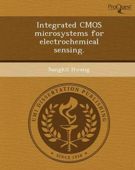 Integrated CMOS Microsystems for Electrochemical Sensing by Sungkil Hwang - Paperback