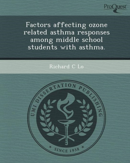 Factors Affecting Ozone Related Asthma Responses Among Middle School Students with Asthma by Richard C Lo - Paperback