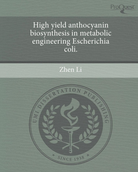 High Yield Anthocyanin Biosynthesis in Metabolic Engineering Escherichia Coli by Zhen Li - Paperback