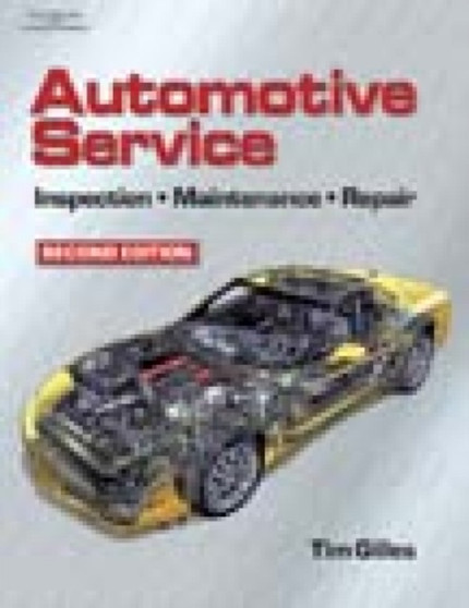 Automotive Service: Inspection, Maintenance and Repair by Tim Gilles - Hardback