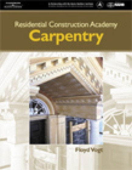 Residential Construction Academy: Carpentry by Floyd Vogt - Hardback