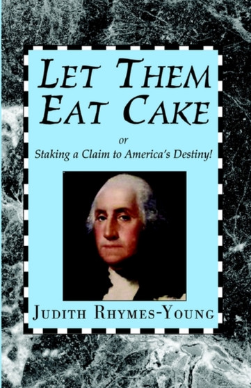 Let Them Eat Cake by Judith Rhymes-Young - Paperback
