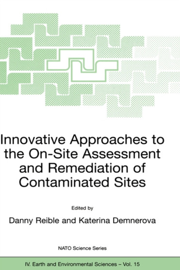 Innovative Approaches to the On-Site Assessment and Remediation of Contaminated Sites : 15 by Danny Reible - Paperback