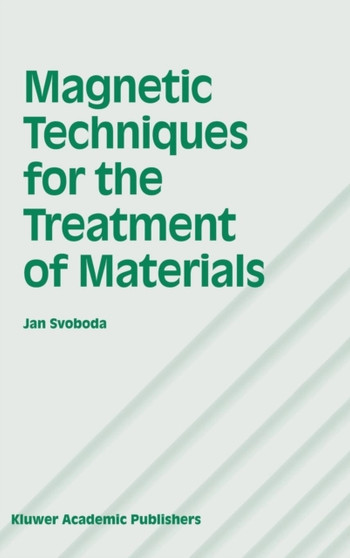 Magnetic Techniques for the Treatment of Materials by Jan Svoboda - Hardback