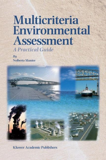 Multicriteria Environmental Assessment : A Practical Guide by Nolberto Munier - Paperback