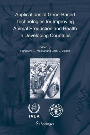 Applications of Gene-Based Technologies for Improving Animal Production and Health in Developing Countries by Harinder P.S. Makkar - Hardback