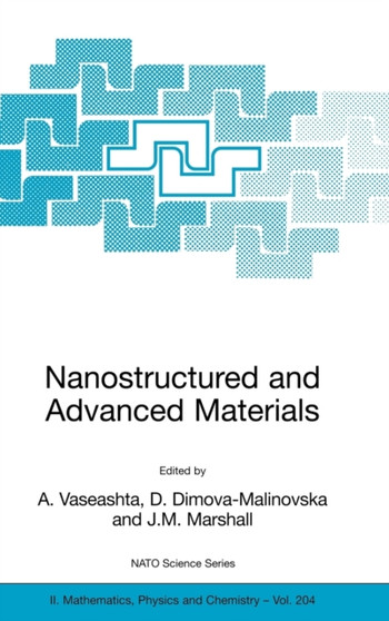 Nanostructured and Advanced Materials for Applications in Sensor, Optoelectronic and Photovoltaic Technology : Proceedings of the NATO Advanced Study Institute on Nanostructured and Advanced Materials : 204 by Ashok K. Vaseashta - Hardback