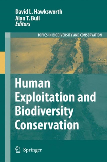 Human Exploitation and Biodiversity Conservation : 3 by David L. Hawksworth - Hardback