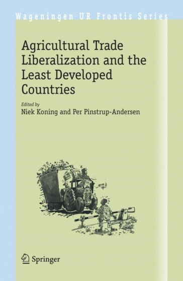 Agricultural Trade Liberalization and the Least Developed Countries : 19 by Niek Koning - Paperback