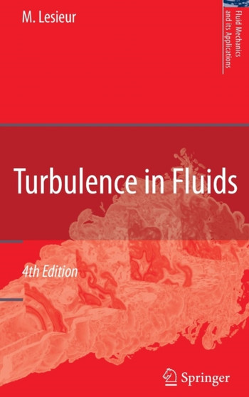 Turbulence in Fluids : 84 by Marcel Lesieur - Hardback