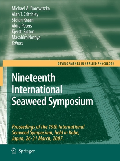 Nineteenth International Seaweed Symposium : Proceedings of the 19th International Seaweed Symposium, held in Kobe, Japan, 26-31 March, 2007. : 2 by Michael A. Borowitzka - Paperback
