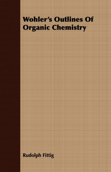 Wohler's Outlines of Organic Chemistry by Rudolph Fittig - Paperback