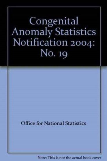 Congenital Anomaly Statistics Notification 2004 No. 19 by NA NA - Paperback