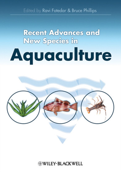 Recent Advances and New Species in Aquaculture by R Fotedar - Hardback