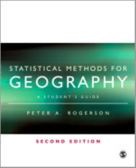 Statistical Methods for Geography : A Student's Guide by Peter A. Rogerson - Hardback