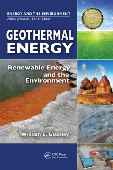Geothermal Energy : Renewable Energy and the Environment : v. 2 by William E. Glassley - Hardback