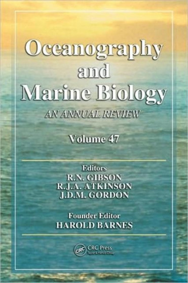 Oceanography and Marine Biology : An annual review. Volume 47 by R.N. Gibson - Hardback