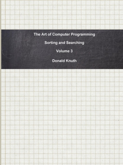 Art of Computer Programming - Volume 3 by Dr. Knuth - Paperback