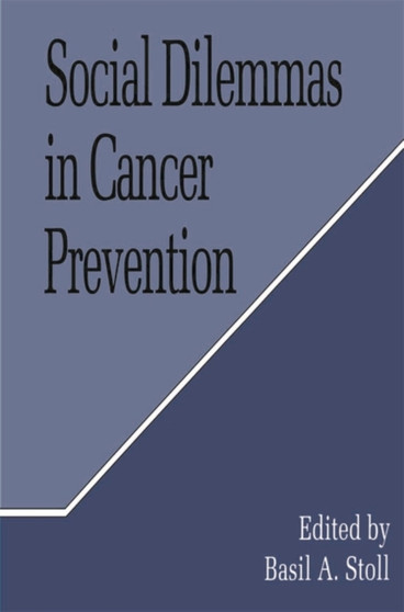 Social Dilemmas in Cancer Prevention by Basil a Stoll - Paperback
