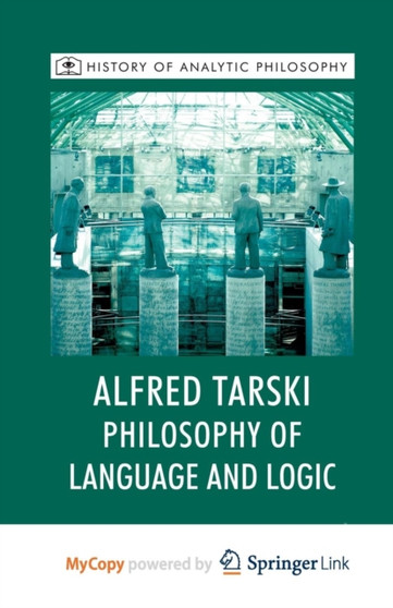 Alfred Tarski : Philosophy of Language and Logic by Patterson Douglas Patterson - Paperback