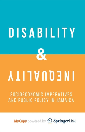 Disability and Inequality : Socioeconomic Imperatives and Public Policy in Jamaica by A. Gayle-Geddes - Paperback