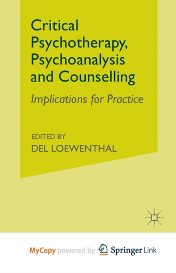 Critical Psychotherapy, Psychoanalysis and Counselling : Implications for Practice by Loewenthal D. Loewenthal - Paperback