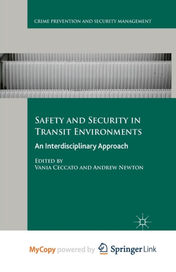Safety and Security in Transit Environments : An Interdisciplinary Approach by Vania Ceccato - Paperback