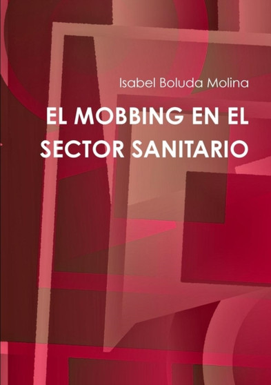EL MOBBING EN EL SECTOR SANITARIO by Isabel Boluda Molina - Paperback