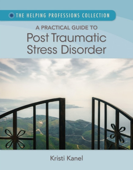 A Practical Guide to Posttraumatic Stress Disorder by Kristi Kanel - Paperback