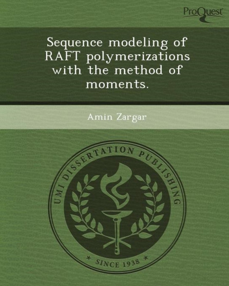 Sequence Modeling of Raft Polymerizations with the Method of Moments by Amin Zargar - Paperback
