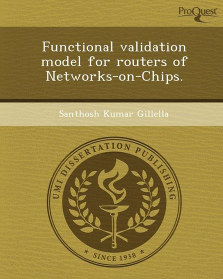 Functional Validation Model for Routers of Networks-On-Chips by Santhosh Kumar Gillella - Paperback