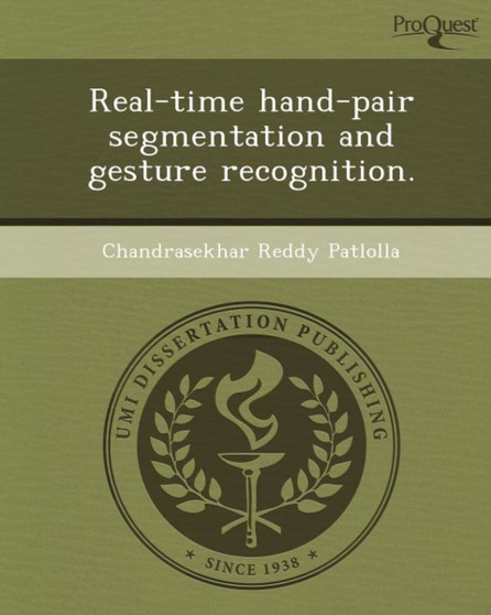 Real-Time Hand-Pair Segmentation and Gesture Recognition by Chandrasekhar Reddy Patlolla - Paperback