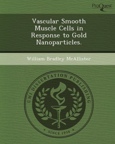 Vascular Smooth Muscle Cells in Response to Gold Nanoparticles by William Bradley McAllister - Paperback
