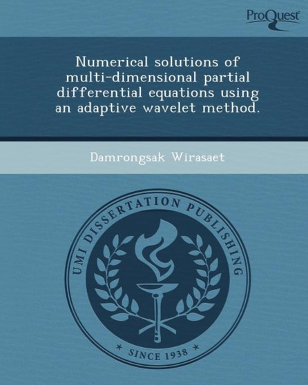 Numerical Solutions of Multi-Dimensional Partial Differential Equations Using an Adaptive Wavelet Method by Damrongsak Wirasaet - Paperback