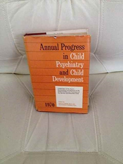 1970 Annual Progress In Child Psychiatry by Chess - Hardback