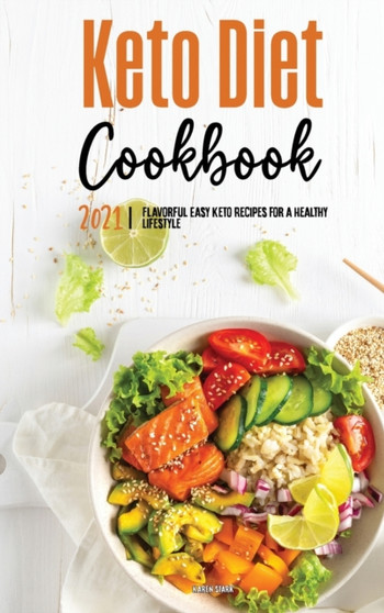 Keto Diet Cookbook 2021 : Flavorful Easy Keto Recipes for a Healthy Lifestyle