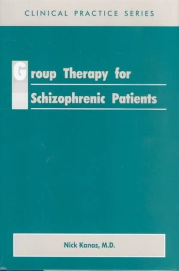 Group Therapy for Schizophrenic Patients by Nick Kanas - Hardback