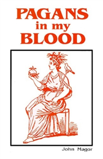 Pagans in my Blood by John Magor - Paperback