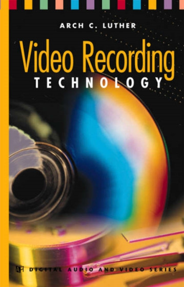Video Recording Technology by Arch Luther - Hardback