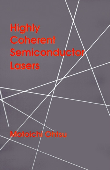 Highly Coherent Semiconductor Lasers by Motoichi Otsu - Hardback