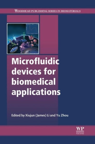 Microfluidic Devices for Biomedical Applications by Xiujun James Li - Hardback