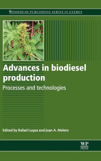 Advances in Biodiesel Production : Processes and Technologies by R Luque - Hardback