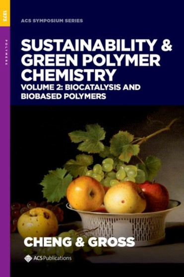 Sustainability & Green Polymer Chemistry Volume 2 : Biocatalysis and Biobased Polymers by H.N. Cheng - Hardback