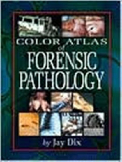 Color Atlas Of Forensic Pathology by Jay Dix - Hardback
