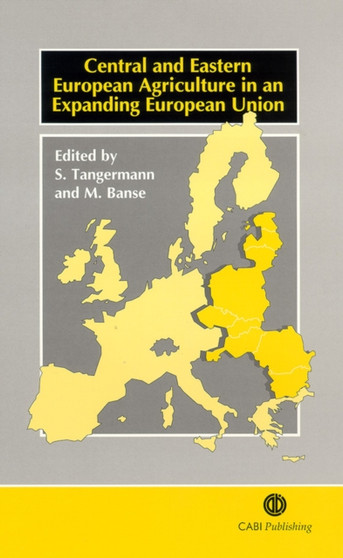 Central and Eastern European Agriculture in an Expanding European Union by Stefan Tangermann - Hardback