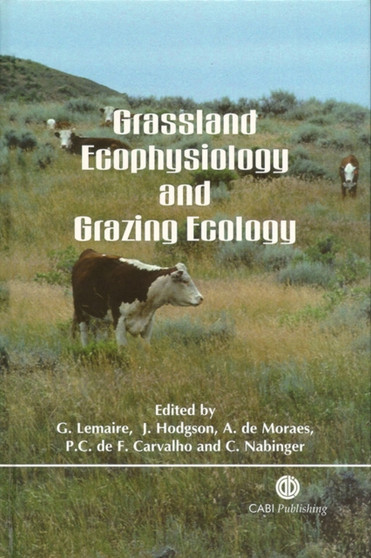 Grassland Ecophysiology and Grazing Ecology by Gilles Lemaire - Hardback