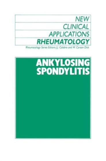 Ankylosing Spondylitis : 1 by J. Calabro - Hardback